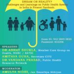 Webinar: Universal Health Care: Dream or Reality? Challenges and Learnings on Public Health System in India in Present Pandemic