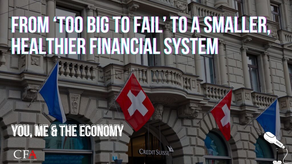 From ‘Too Big to Fail’ to a smaller, healthier financial system
