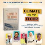 Report Release & Discussion | Climate on the Floor: India’s Parliamentary Discourse on Environment since the Paris Agreement
